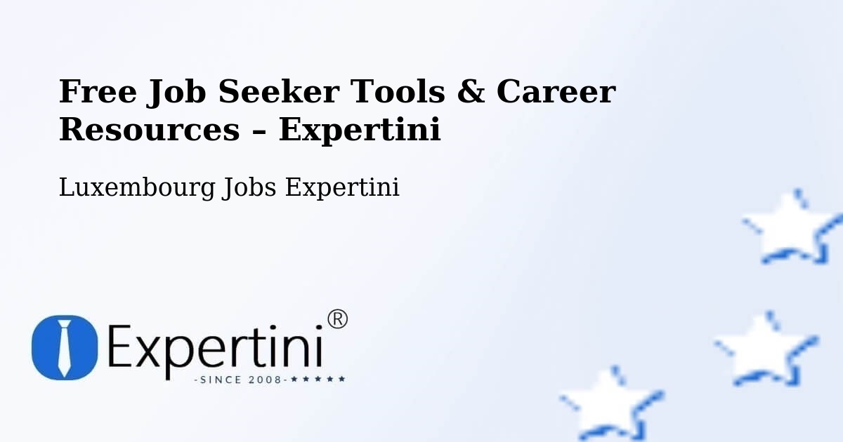 Free Job Seeker Tools & Career Resources – Sandweiler - Sandweiler, Luxembourg Jobs Expertini