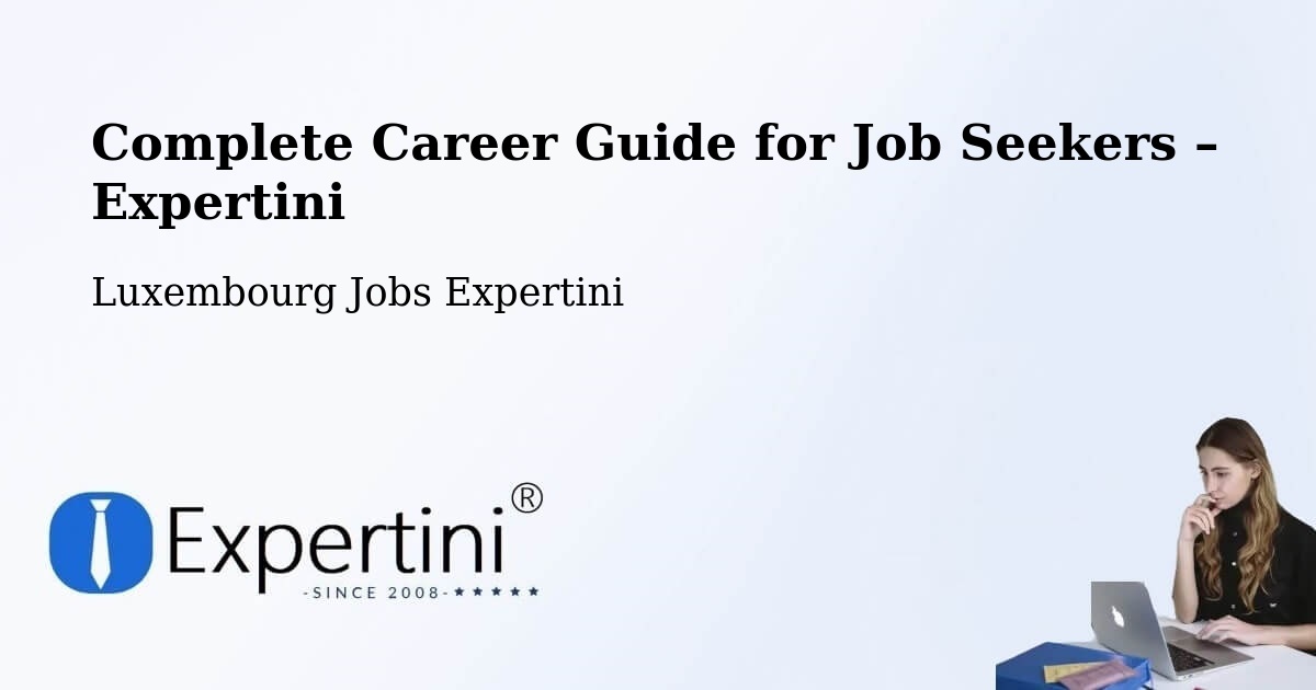 Career Guide for Job Seekers – Sandweiler - Sandweiler, Luxembourg Jobs Expertini